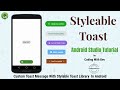 Styleable Toast Library - Android Studio Tutorial | custom toast in android | Android Tutorial