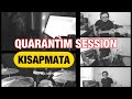 KISAPMATA - QUARANTIM SESSIONS #12