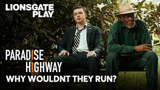 Why Wouldn’t They Run | Paradise Highway |  Juliette Binoche | Morgan Freeman @lionsgateplay