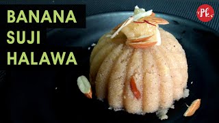 Shahi Banana Suji Halawa Recipe | Banana Sweet | Banana Shira