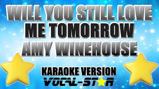 Amy Winehouse - Will You Still Love Me Tomorrow | With Lyrics HD Vocal Star 4K