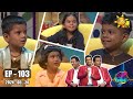 Podi Waddo - පොඩි වැඩ්ඩෝ | Episode 103 | 2024-05-26 | Hiru TV