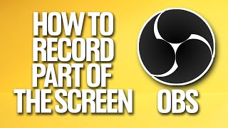 How To Record Part Of The Screen In OBS Tutorial