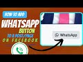 How to add WhatsApp button to a post/page on Facebook