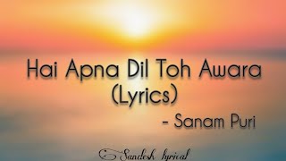 Hai Apna Dil Toh Awara (Lyrics)🎵 || Sanam Puri || SANDESH LYRICAL