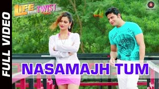 Nasamajh Tum Official Video HD | Life Mein Twist Hai | Shaan | Manish Uppal