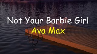 Ava Max - Not your barbie girl  (Lyrics)