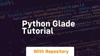python glade tutorial
