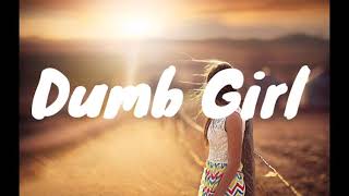 Dumb girl with lyrics by pelao konyak .