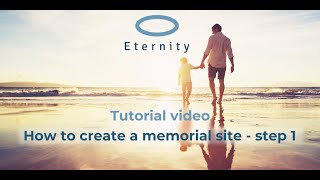 Eternity - Tutorial video - How to create a memorial website - step 1