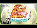 Food Wars! The Second Plate Official Trailer