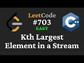 Kth Largest Element in a Stream - LeetCode #703 - C++