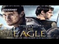 The Eagle Soundtrack HD - #8 May Your Souls Take Flight (Atli Orvarsson)