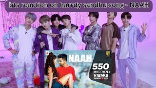 BTS REACTION ll Naah song ll Harrdy Sandhu Feat Nora Fatehi ll