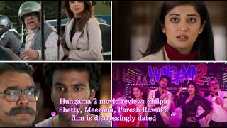 Hungama 2 movie review: Shilpa Shetty ,Meezaan, Paresh Rawal’s film is distressingly dated