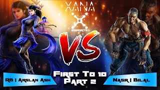 ✅TEKKEN 7 FT10 Series | RB | Arslan Ash (Zafina) VS NASR | Bilal (Bryan) | Part 2 | XANA