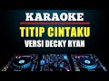 KARAOKE TITIP CINTAKU - H.ONA SUTRA (Decky Ryan Version)