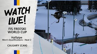 LIVE | Calgary- Men’s Qualifications Heat 2 - Halfpipe | FIS Freeski