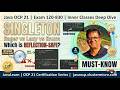 Java OCP 21 (1Z0-830) | OOP | Singleton Pattern — Eager, Lazy & Enum Implementations