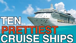 Top 10 Beautiful Cruise Ships