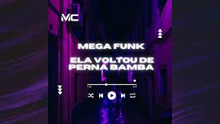 -MEGA FUNK ELA VOLTOU DE PERNA BAMBA - DJ DANIEL ARCENO,  MC GUH SR e MC PÊ ORIGINAL