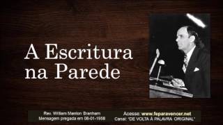 A ESCRITURA NA PAREDE - Rev. William Marrion Branham (A Voz de Deus)