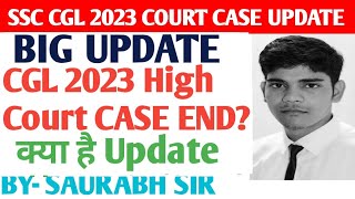 BIG UPDATE || CGL 2023 High Court CASE END? #ssccgl2024