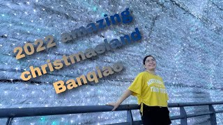 Amazing Christmasland 2022 kicks off|New taipei Banqiao City|Marites G Bellocido