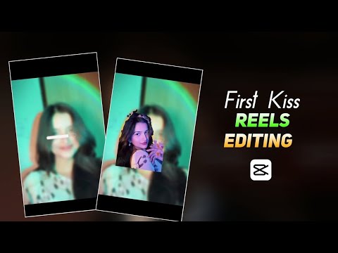 First Kiss Song Reels Editing First Kiss Song Capcut Template