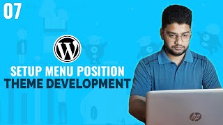 Setup Menu Position | WordPress Theme Development Tutorial Bangla | Part 07