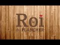 le roi du plancher on a du plancher