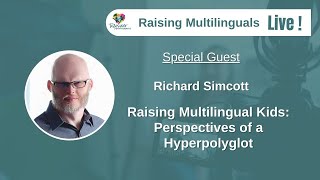 S43: Richard Simcott - Raising Multilingual Kids: Perspectives of a Hyperpolyglot