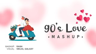 90's Love Mashup | Rash | Visual Galaxy | Wedding Mashup | Love Mashup 2022