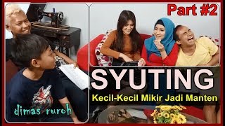 Part#2 DIMAS SYUTING Kecil-kecil Mikir Jadi Manten