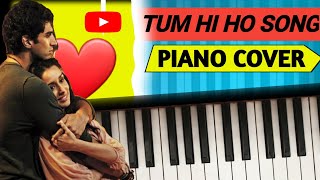 TUM HI HO❤ SONG PIANO COVER🎹 | तुम ही हो Song Piano पर | Aashiqui 2 | Arijit Singh