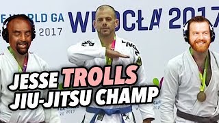 Jesse TROLLS Jiu-Jitsu Champ Dan Schon