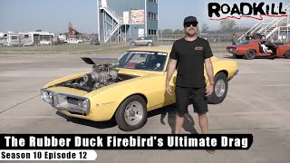 The Rubber Duck Firebird's Ultimate Drag Test! - Roadkill S10E12 - Reality Car TV Show