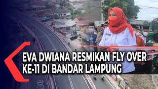 Wali Kota Eva Dwiana Resmikan Fly Over ke 11 di Bandar Lampung