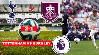 Tottenham vs Burnley 2-1 Live Premier League EPL Football Match Score Commentary Highlights Spurs