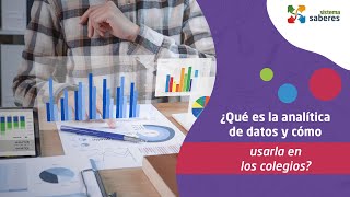 Conoce aquí qué es la analítica de datos y cómo usarla en tu colegio