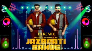 JAZBAATI BANDE !!DJ Remix!! Khasa Aala Ft. KD | New haryanvi dj song 2021