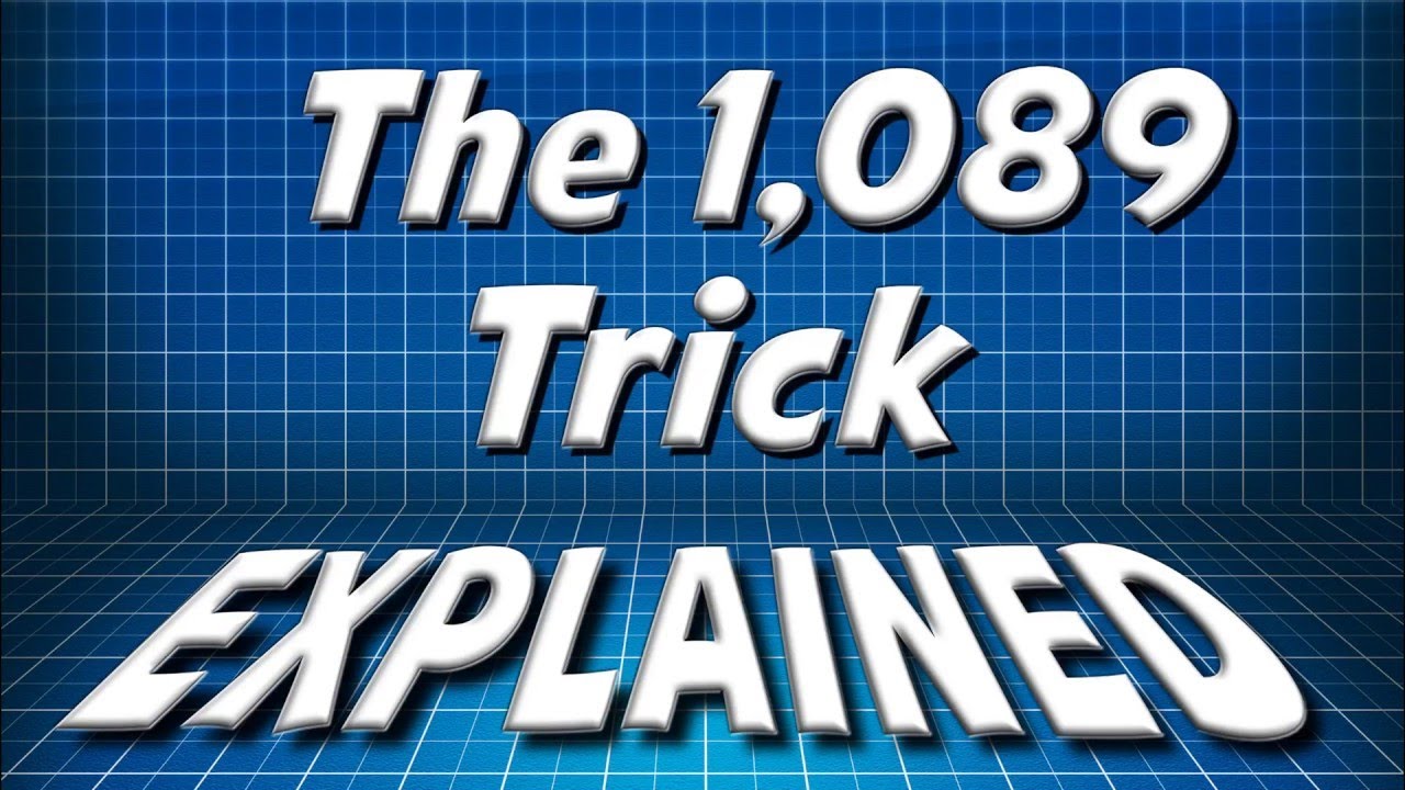 The 1 089 Math Trick Explained Youtube