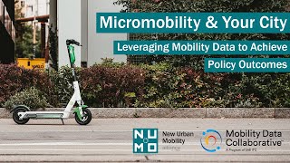 Micromobility & Your City: Leveraging Mobility Data to Achieve Policy Outcomes [Webinar]