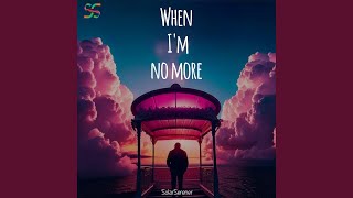 When I'm No More (feat. UnknownGrl)