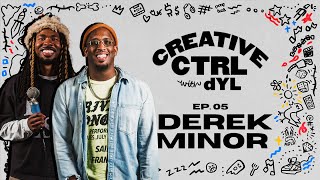 dyl + Derek Minor talk artistic integrity and why he FIRED dyl a decade ago  (Creative CTRL Ep. 5)