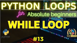 13 Python Loops for absolute beginner | While Loop | Entry Exit Controlled Loop Example | Hindi Urdu