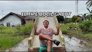 10 TIPE BOCIL GABUT