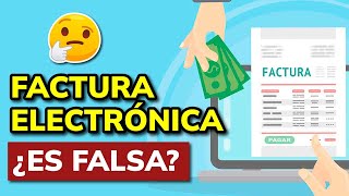 ¿CÓMO SABER SI UNA FACTURA ELECTRÓNICA ES FALSA?