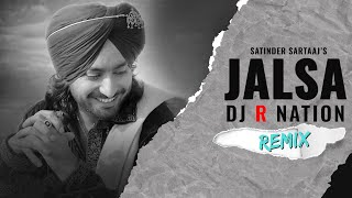 Jalsa Remix - DJ R Nation | 2022 Punjabi Hit Song | Satinder Sartaaj