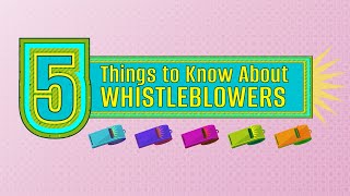 5 Things To Know About Whistleblowers